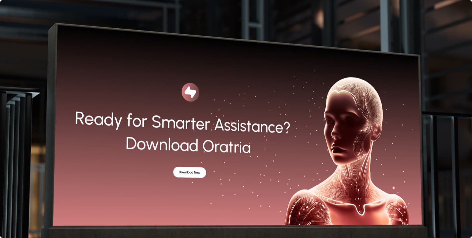 A billboard with the Oratria mark, the line Ready for Smarter Assistance? Download Oratria, a Download Now button and the glowing figure